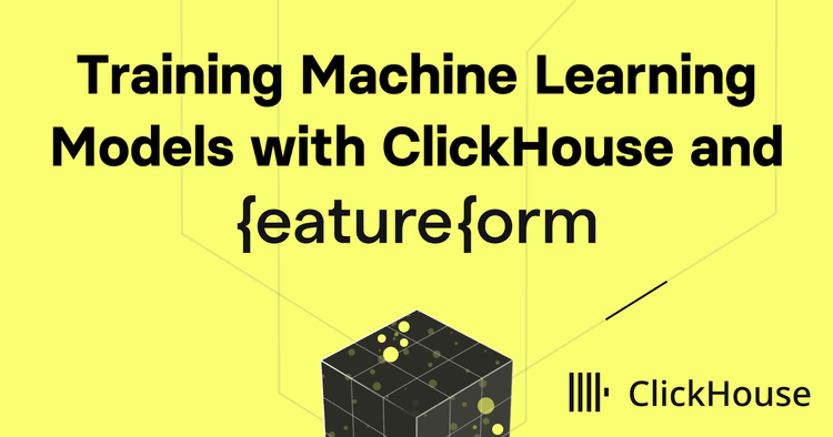 Training Machine Learning Models with ClickHouse and Featureform